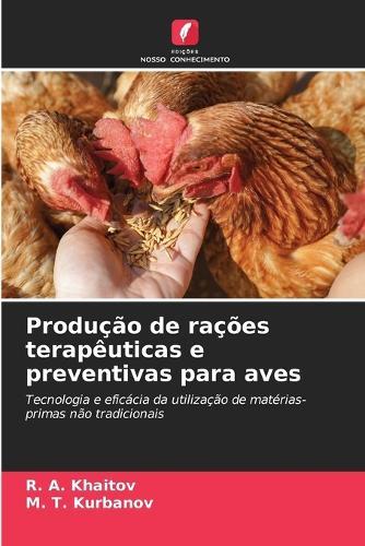 Produção de rações terapêuticas e preventivas para aves