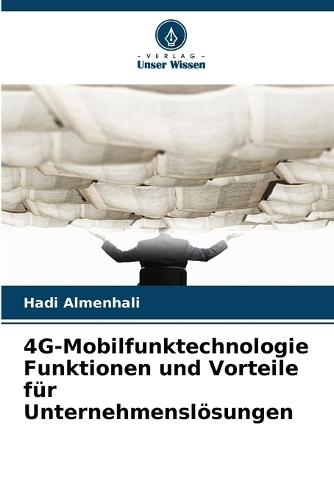 4G-Mobilfunktechnologie Funktionen und Vorteile für Unternehmenslösungen