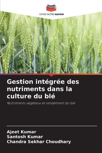 Gestion intégrée des nutriments dans la culture du blé