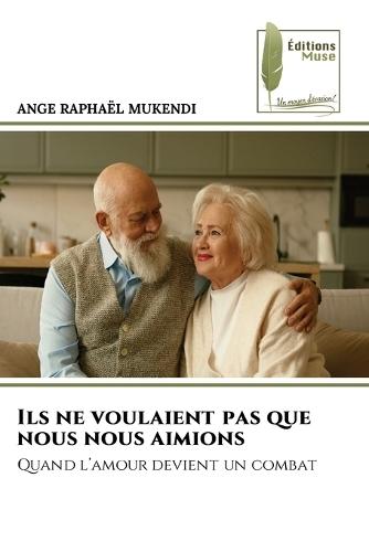 Ils ne voulaient pas que nous nous aimions