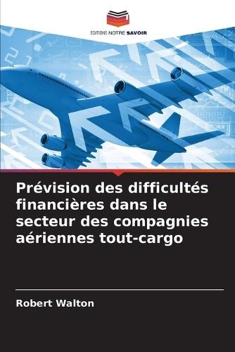 Prévision des difficultés financières dans le secteur des compagnies aériennes tout-cargo