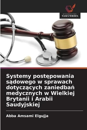 Systemy postępowania sądowego w sprawach dotyczących zaniedbań medycznych w Wielkiej Brytanii i Arabii Saudyjskiej