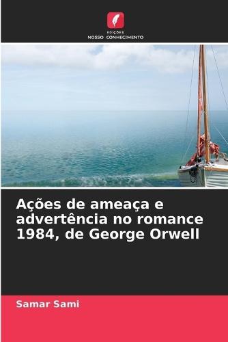 Ações de ameaça e advertência no romance 1984, de George Orwell