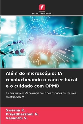 Além do microscópio: IA revolucionando o câncer bucal e o cuidado com OPMD