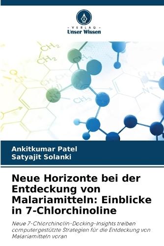 Neue Horizonte bei der Entdeckung von Malariamitteln: Einblicke in 7-Chlorchinoline