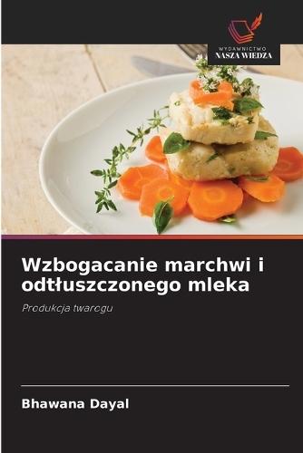 Wzbogacanie marchwi i odtluszczonego mleka