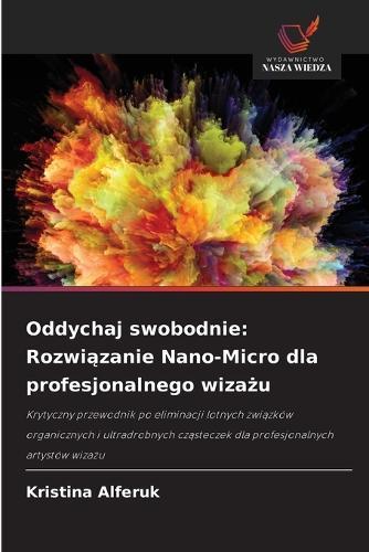 Oddychaj swobodnie: Rozwiązanie Nano-Micro dla profesjonalnego wizażu
