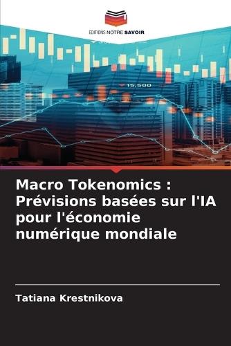 Macro Tokenomics: Prévisions basées sur l'IA pour l'économie numérique mondiale