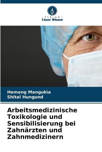 Arbeitsmedizinische Toxikologie und Sensibilisierung bei Zahnärzten und Zahnmedizinern