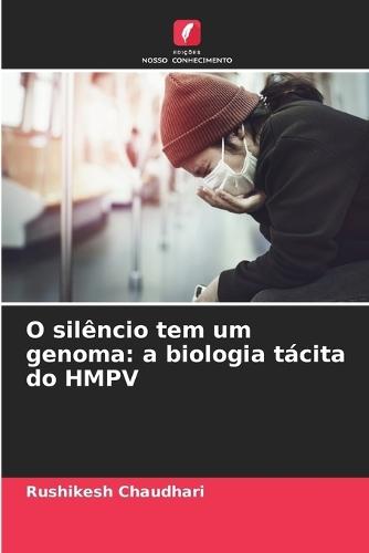 O silêncio tem um genoma: a biologia tácita do HMPV