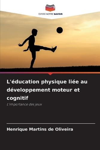 L'éducation physique liée au développement moteur et cognitif