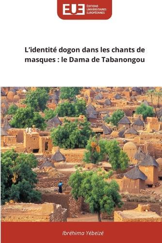 L'identité dogon dans les chants de masques: le Dama de Tabanongou