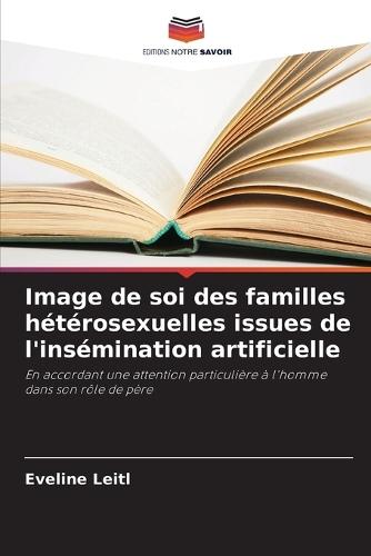Image de soi des familles hétérosexuelles issues de l'insémination artificielle