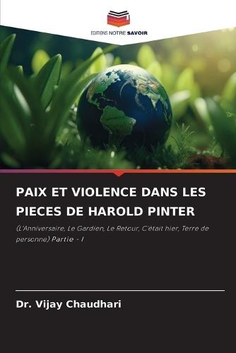 Paix Et Violence Dans Les Pieces de Harold Pinter