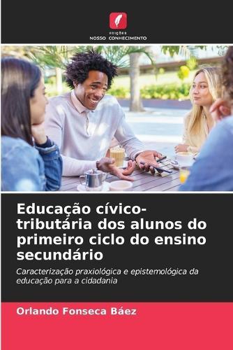 Educação cívico-tributária dos alunos do primeiro ciclo do ensino secundário