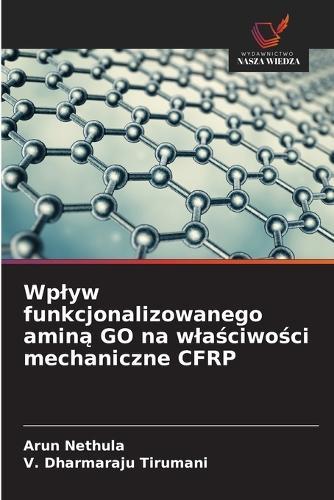 Wplyw funkcjonalizowanego aminą GO na wlaściwości mechaniczne CFRP