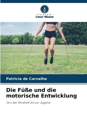 Die Füße und die motorische Entwicklung