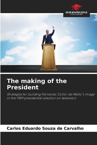 The making of the President