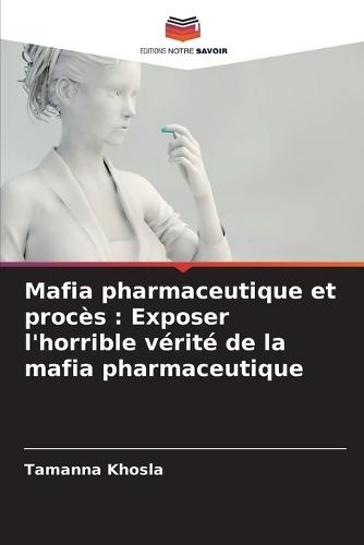 Mafia pharmaceutique et procès: Exposer l'horrible vérité de la mafia pharmaceutique