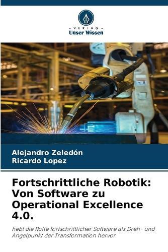 Fortschrittliche Robotik: Von Software zu Operational Excellence 4.0.