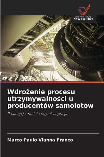 Wdrożenie procesu utrzymywalności u producentów samolotów