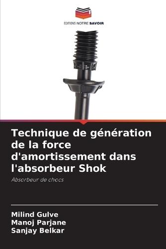 Technique de génération de la force d'amortissement dans l'absorbeur Shok