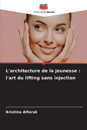 L'architecture de la jeunesse: l'art du lifting sans injection