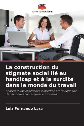 La construction du stigmate social lié au handicap et à la surdité dans le monde du travail
