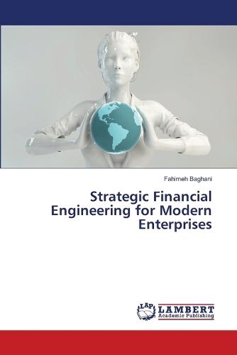 Strategic Financial Engineering for Modern Enterprises