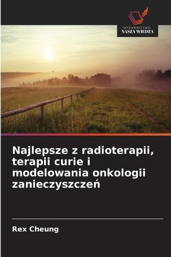 Najlepsze z radioterapii, terapii curie i modelowania onkologii zanieczyszczeń