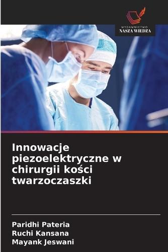 Innowacje piezoelektryczne w chirurgii kości twarzoczaszki