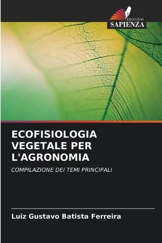 Ecofisiologia Vegetale Per l'Agronomia