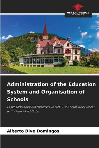 Administration of the Education System and Organisation of Schools