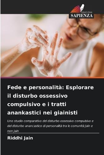 Fede e personalità: Esplorare il disturbo ossessivo compulsivo e i tratti anankastici nei giainisti