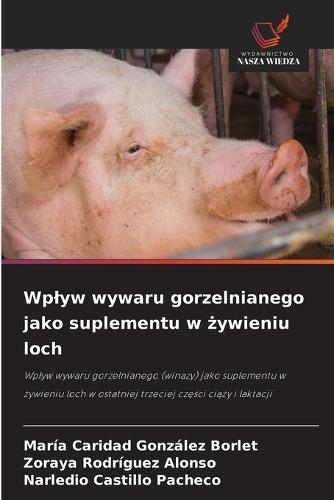 Wplyw wywaru gorzelnianego jako suplementu w żywieniu loch