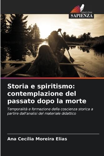 Storia e spiritismo: contemplazione del passato dopo la morte