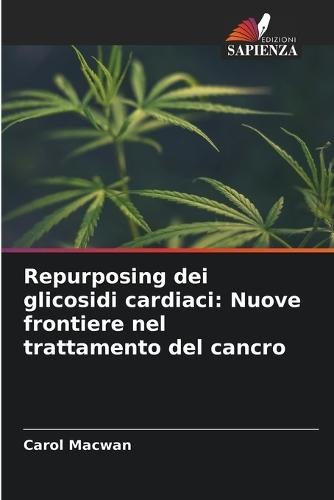 Repurposing dei glicosidi cardiaci: Nuove frontiere nel trattamento del cancro