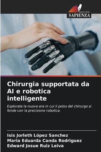Chirurgia supportata da AI e robotica intelligente
