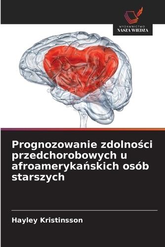 Prognozowanie zdolności przedchorobowych u afroamerykańskich osób starszych