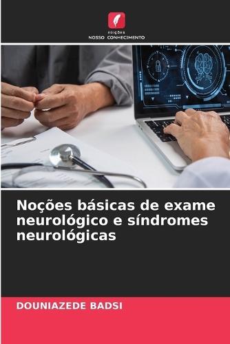 Noções básicas de exame neurológico e síndromes neurológicas
