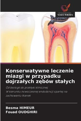 Konserwatywne leczenie miazgi w przypadku dojrzalych zębów stalych