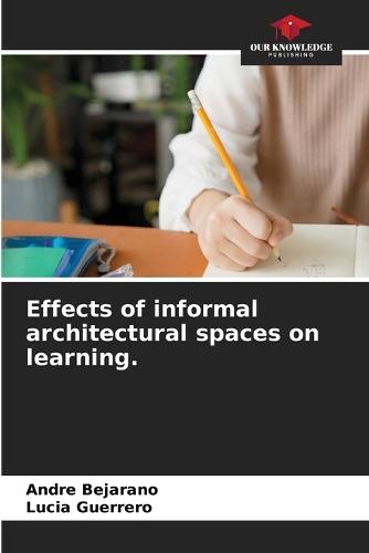 Effects of informal architectural spaces on learning.