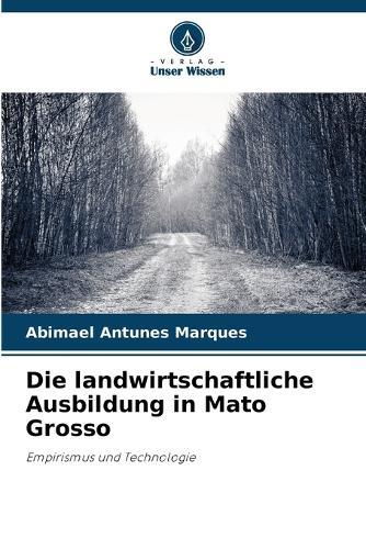 Die landwirtschaftliche Ausbildung in Mato Grosso