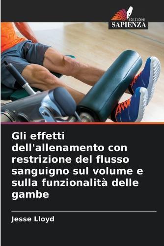 Gli effetti dell'allenamento con restrizione del flusso sanguigno sul volume e sulla funzionalità delle gambe