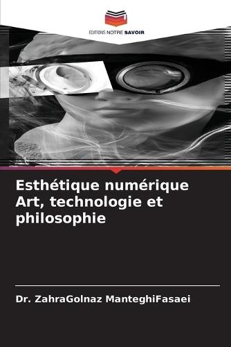 Esthétique numérique Art, technologie et philosophie