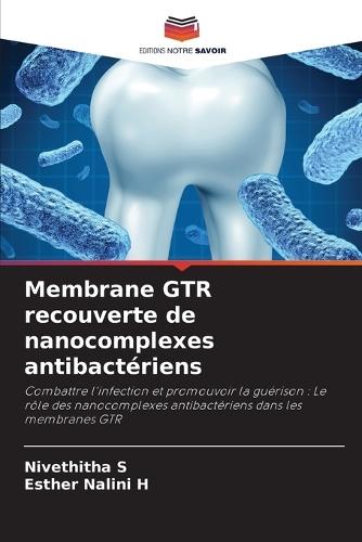 Membrane GTR recouverte de nanocomplexes antibactériens