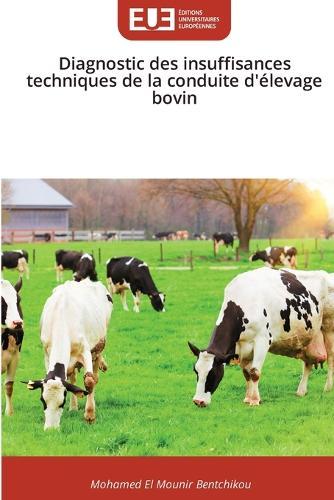 Diagnostic des insuffisances techniques de la conduite d'élevage bovin