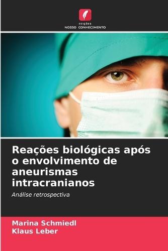 Reações biológicas após o envolvimento de aneurismas intracranianos