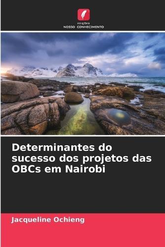 Determinantes do sucesso dos projetos das OBCs em Nairobi