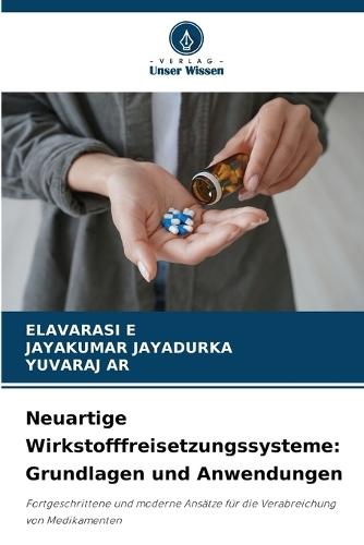 Neuartige Wirkstofffreisetzungssysteme: Grundlagen und Anwendungen